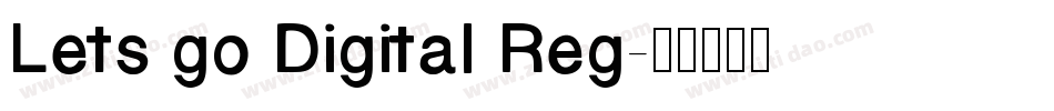 Lets go Digital Reg字体转换